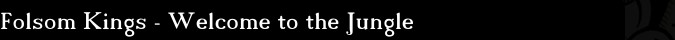 FOLSOM KINGS - ROCKABILLY & BIKERSTUFF - WELCOME TO THE JUNGLE